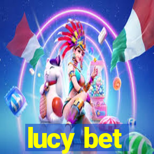 lucy bet